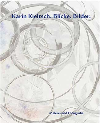 Karin Kieltsch. Blicke. Bilder., modo Verlag