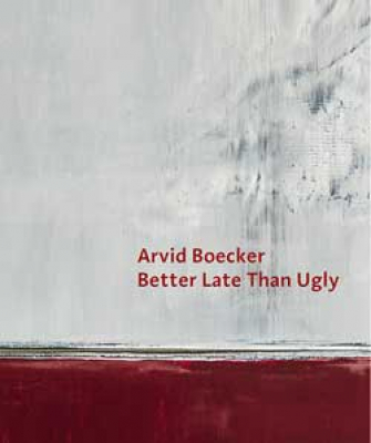 Arvid Boecker. Better Late Than Ugly, modo Verlag