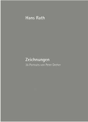 Hans Rath – Zeichnungen. 36 Portraits von Peter Dreher, modo Verlag