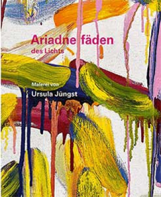 Ursula Jüngst. Ariadnefäden des Lichts, modo Verlag