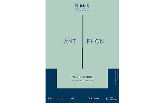 Antiphon. Noah Berrie – Haus für Medienkunst Oldenburg